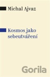 Kosmos jako sebeutváření