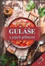 Guláše a jejich příbuzní