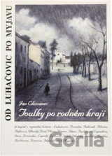 Od Luhačovic po Myjavu : toulky po rodném kraji