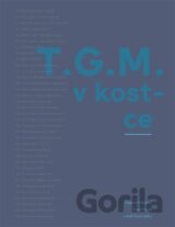T.G.M. v kostce