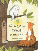 Já nejsem tvoje maminka