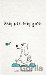 Môj pes, môj guru