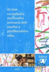 45 hier na podporu sluchového vnímania detí raného a predškolského veku