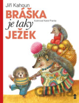 Bráška je taky ježek