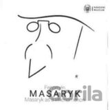 Fenomén Masaryk / Masaryk as Phenomenon