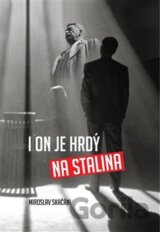 I on je hrdý na Stalina