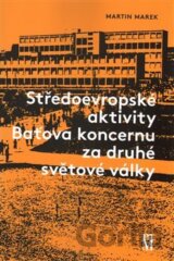 Středoevropské aktivity Baťova koncernu za druhé světové války