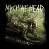 Machine Head - Unto The Locust