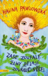 Zase zoufalé ženy dělají zoufalé věci