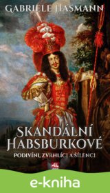 Skandální Habsburkové