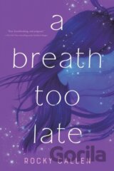 A Breath Too Late