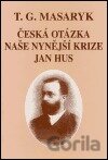 Česká otázka - Naše nynější krize - Jan Hus
