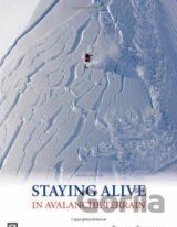 Staying Alive in Avalanche Terrain