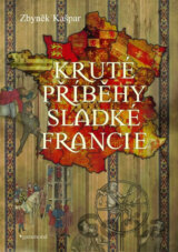 Kruté příběhy sladké Francie, aneb co v průvodcích nenajdete