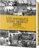 100 fotografií, které změnily svět