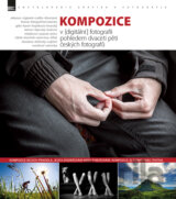 Kompozice v [digitální] fotografii pohledem dvaceti pěti českých fotografů
