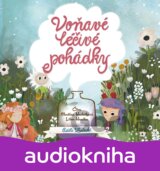 Voňavé léčivé pohádky (audiokniha pro děti)