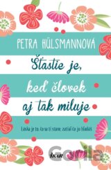 Šťastie je, keď človek aj tak miluje
