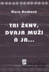Tri ženy, dvaja muži a ja...
