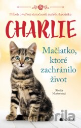 Charlie - Mačiatko, ktoré zachránilo život