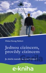 Jednou cizincem, provždy cizincem