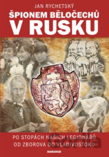 Špionem Běločechů v Rusku