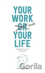 Your Work and Your Life