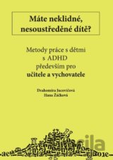 Máte neklidné, nesoustředěné dítě?