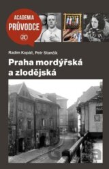 Praha mordýřská a zlodějská