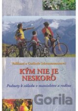 Kým nie je neskoro