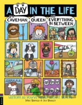 A Day in the Life of a Caveman, a Queen and Everything In Between