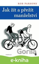 Jak žít a přežít manželství (Rob Parsons)