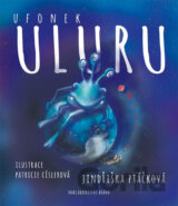 Ufonek Uluru a Vylízaná kebule