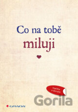 Co na tobě miluji