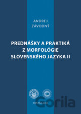 Prednášky a praktiká z morfológie slovenského jazyka II