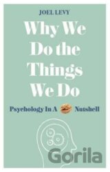 Why We Do the Things We Do