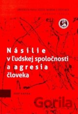 Násilie v ľudskej spoločnosti a agresia človeka