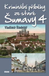Kriminální příběhy ze staré Šumavy 4