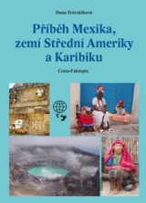 Příběh Mexika, zemí Střední Ameriky a Karibiku