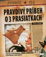 Pravdivý príbeh o troch prasiatkach