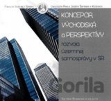 Koncepcia, východiská a perspektívy rozvoja územnej samosprávy v SR (CD)