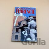 Florencie : průvodce na cesty s osvědčenými tipy