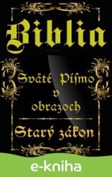 Biblia-Sväté písmo v obrazoch - Starý zákon