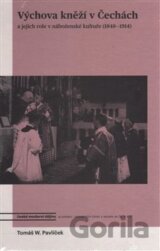 Výchova kněží v Čechách a jejich role v náboženské kultuře (1848-1914)