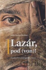 Lazár, poď (von)!