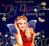 Víla Ella: Víla Ella a čarovný svet