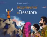 Rozprávaj mi o Desatore