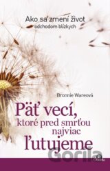 Päť vecí, ktoré pred smrťou najviac ľutujeme