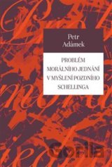 Problém morálního jednání v myšlení pozdního Schellinga