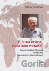 Tí, čo majú vieru, vedia hory prenášať